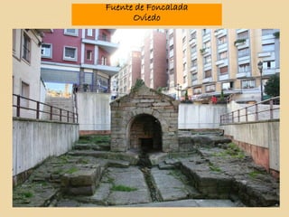 Fuente de Foncalada
Oviedo
 