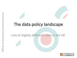 The purpose, practicalities, pitfalls and policies of managing and sharing data in the UK Slide 3
