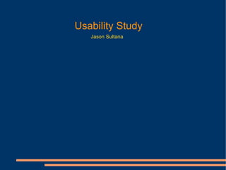 Usability Study Jason Sultana 