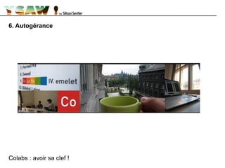 6. Autogérance
Colabs : avoir sa clef !
 