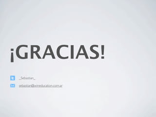 ¡GRACIAS!
_Sebastian_

sebastian@wineducation.com.ar
 