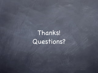 Thanks!
Questions?
 