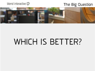 The Big Question




WHICH IS BETTER?
 