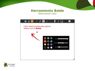 Herramienta Balde
Seleccionar color
 