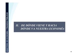 II. DE DÓNDE VIENE Y HACIA
DÓNDE VA NUESTRA ECONOMÍA

4

 