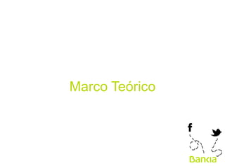 Marco Teórico	
  

 