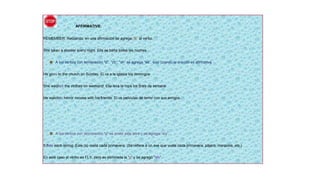 AFFIRMATIVE:
REMEMBER:
REMEMBER: Recuerda, en una afirmación se agrega “S” al verbo.
agrega “S” al verbo.
She takes
She takes a shower every night. Ella se baña todas las noches.
las noches.
A los
A los verbos con terminación “o”, “ch”, “sh” se agrega “es”, solo cuando la oración es afirmativa.
se agrega “es”, solo cuando la oración es afirmativa.
He goes to
He goes to the church on Sunday. El va a la iglesia los domingos
los domingos
She washes the clothes on weekend. Ella lava la ropa los fines de semana.
She washes the clothes on weekend. Ella lava la ropa los fines de semana.
He watches horror movies with his friends. El ve películas de terror con sus amigos.
He watches horror movies with his friends. El ve películas de terror con sus amigos.

A los verbos con terminación “y” se omite esta letra y se agrega “ies”.
A los verbos con terminación “y” se omite esta letra y se agrega “ies”.
It flies each spring. Este (a) vuela cada primavera. (Se refiere a un ave que vuela cada primavera, pájaro; mariposa, etc.)
It flies each spring. Este (a) vuela cada primavera. (Se refiere a un ave que vuela cada primavera, pájaro; mariposa, etc.)
En este caso el verbo es FLY, pero es eliminada la “y” y se agregó “ies”.
En este caso el verbo es FLY, pero es eliminada la “y” y se agregó “ies”.

 