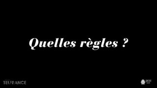 Quelles règles ?