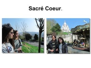 Sacré Coeur.
 