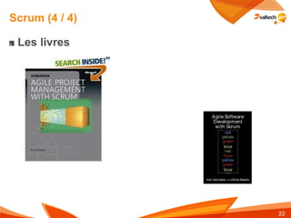 Scrum (4 / 4)

 Les livres




                22
 