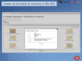 Création de formulaires de recherche en XML-EAD




                                                  13
 