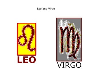 Leo and Virgo 