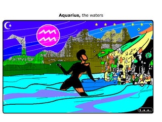 Aquarius,  the waters 