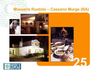 Masseria Ruotolo – Cassano Murge (BA)




                             25.
 