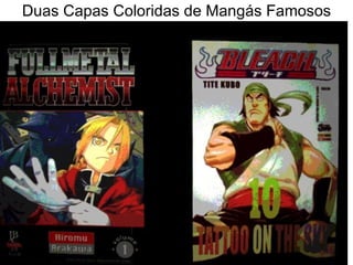 Duas Capas Coloridas de Mangás Famosos 