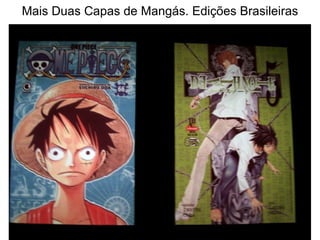 Mais Duas Capas de Mangás. Edições Brasileiras 
