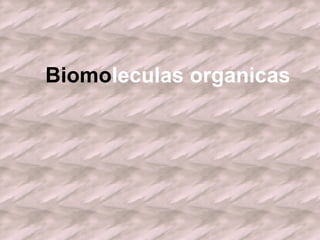 Biomo leculas organicas 4º ESO Grupo A Creado por: Javier Ferrándiz Morán 