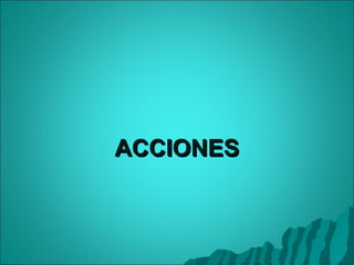 ACCIONES 