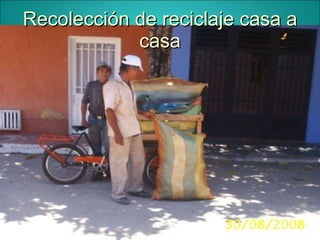 Recolección de reciclaje casa a casa 