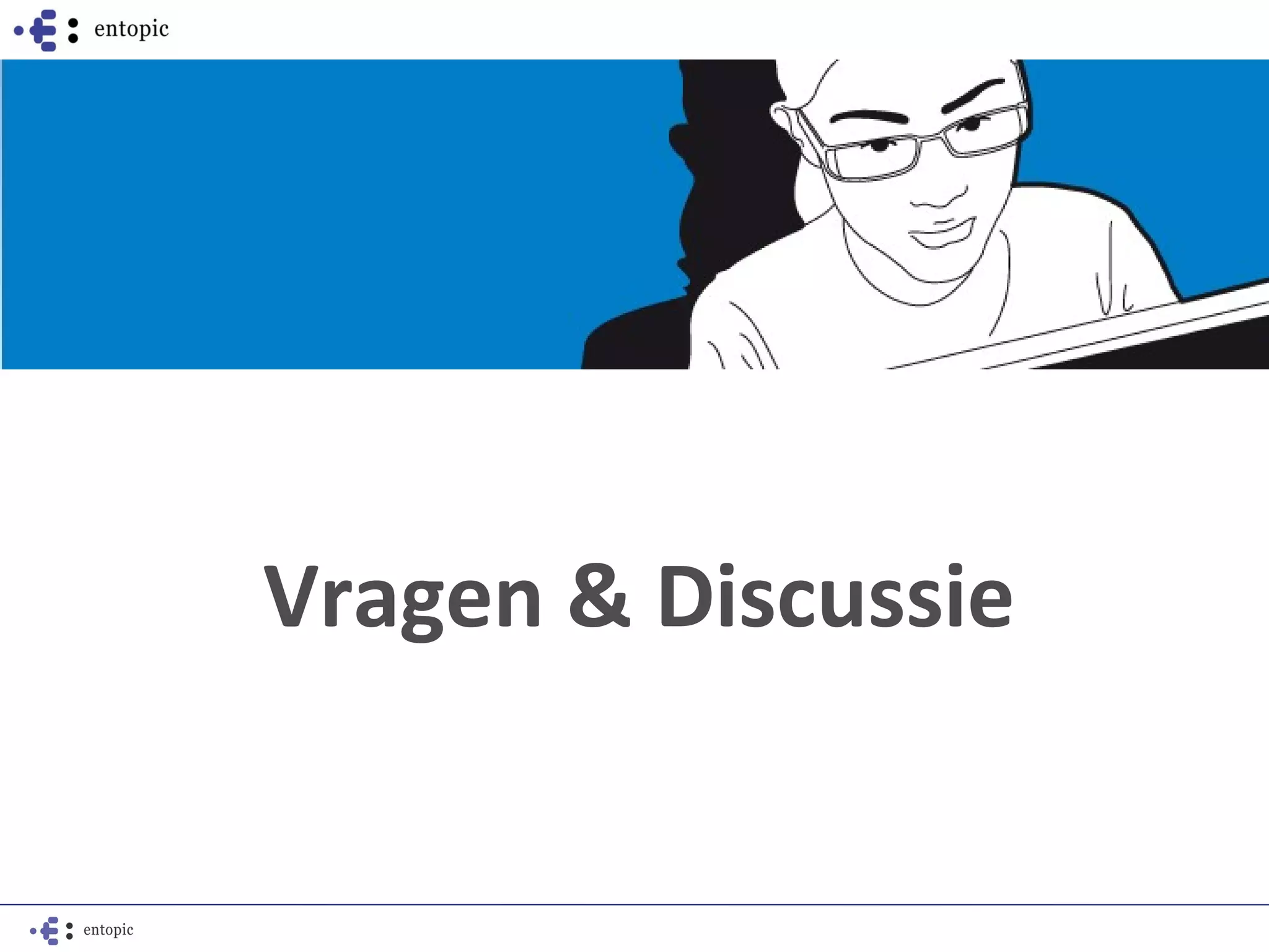 Vragen & Discussie
 