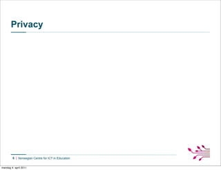 Privacy




        6


mandag 4. april 2011
 