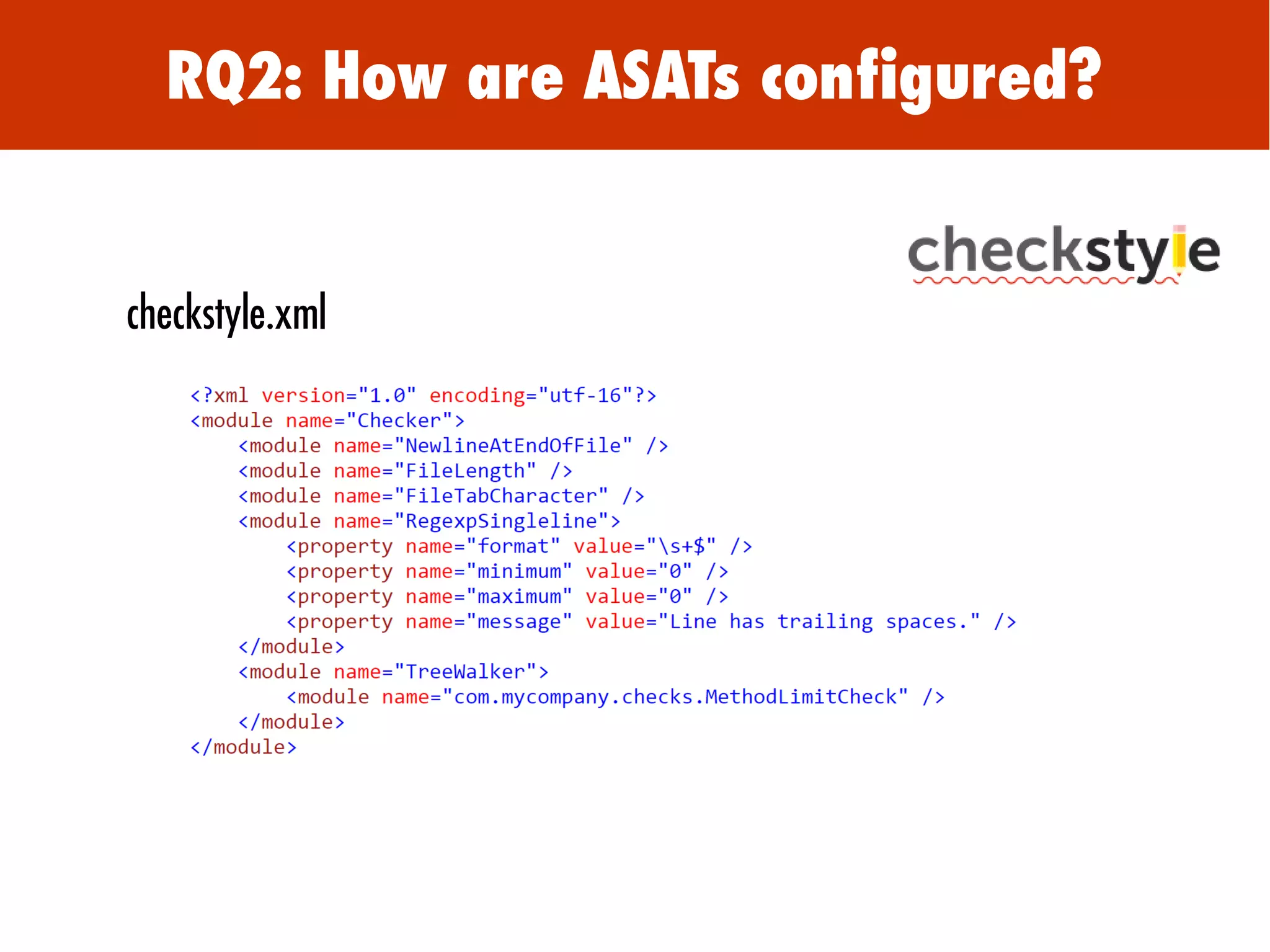 RQ2: How are ASATs configured?
checkstyle.xml
 