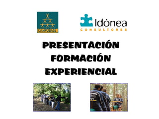 PRESENTACIÓN
FORMACIÓN
EXPERIENCIAL
 