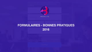FORMULAIRES - BONNES PRATIQUES
2016
 