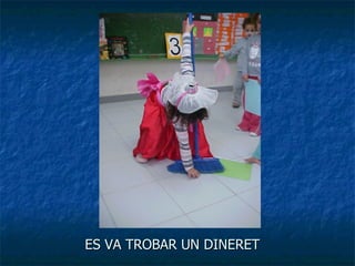 ES VA TROBAR UN DINERET 