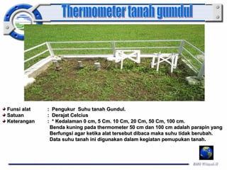 FFuunnssii aallaatt :: PPeenngguukkuurr SSuuhhuu ttaannaahh GGuunndduull.. 
SSaattuuaann :: DDeerraajjaatt CCeellcciiuuss 
KKeetteerraannggaann :: ** KKeeddaallaammaann 00 ccmm,, 55 CCmm.. 1100 CCmm,, 2200 CCmm,, 5500 CCmm,, 110000 ccmm.. 
BBeennddaa kkuunniinngg ppaaddaa tthheerrmmoommeetteerr 5500 ccmm ddaann 110000 ccmm aaddaallaahh ppaarraappiinn yyaanngg 
BBeerrffuunnggssii aaggaarr kkeettiikkaa aallaatt tteerrsseebbuutt ddiibbaaccaa mmaakkaa ssuuhhuu ttiiddaakk bbeerruubbaahh.. 
DDaattaa ssuuhhuu ttaannaahh iinnii ddiigguunnaakkaann ddaallaamm kkeeggiiaattaann ppeemmuuppuukkaann ttaannaahh.. 
 