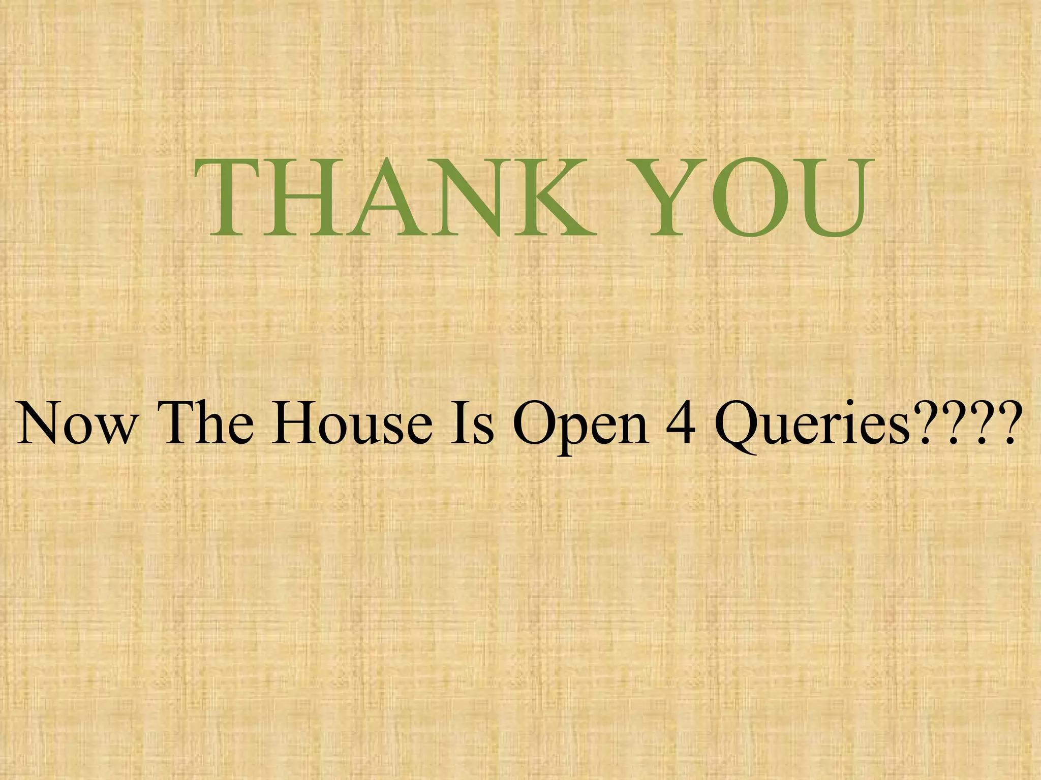 THANK YOU Now The House Is Open 4 Queries????  