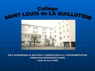 [object Object],[object Object],[object Object],Collège SAINT LOUIS de LA GUILLOTIERE 