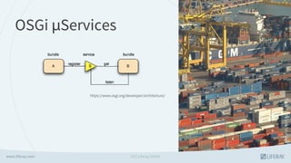 OSGi Services
https://www.osgi.org/developer/architecture/
flickr.com/alexhealing
GS | Liferay GmbH
 