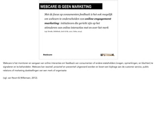WEBCARE IS GEEN ENGAGEMENT MARKETING
 