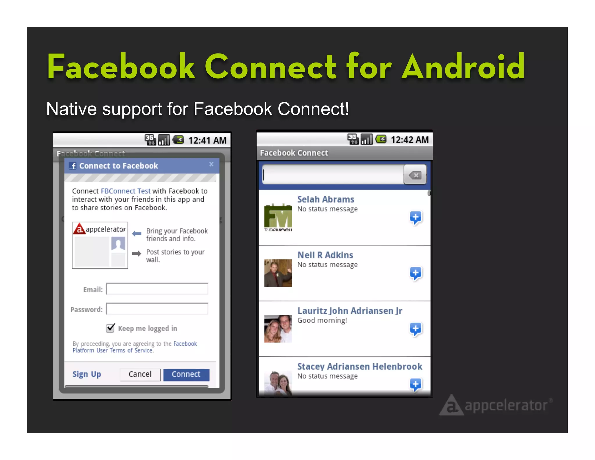 Facebook Connect for Android
Native support for Facebook Connect!
 