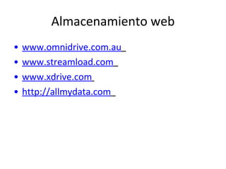 Almacenamiento web www.omnidrive.com.au   www.streamload.com   www.xdrive.com   http://allmydata.com   
