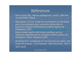 6&
  G  C (9                                    9H   9 1 ); !
                                                     1
1" )4 ) J 5J
 I5 .) J 4 ?
6    %    H     9/                       !
                                         &
         +    7       !9
         9 1"
            1   @ : 9
                @ :
                 :                       9    @     9
6         9(       ! C
                                         E
         E                       1>
                                  1
K          9                  &:
                               ,                          :
/C             9K                9 1 *
                                    1                   I1
                                                         ).
) 3 $) 3 9
 5> 5J
                Atelier Paludisme 2005
 