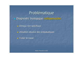 *

        &

+   !

,




    Atelier Paludisme 2005
 