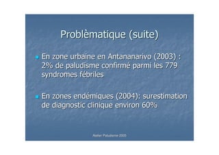 -                            .

/ 0                                    ! .1 "
                                           1
 2                     &                   34
                                            3
      &

/ 0                      .1 )
                           1
                          !   52
                              1


          Atelier Paludisme 2005
 