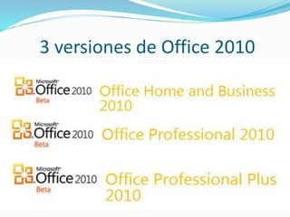 3 versiones de Office 2010
 