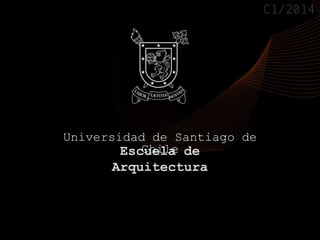 Escuela de
Arquitectura
Universidad de Santiago de
Chile
 