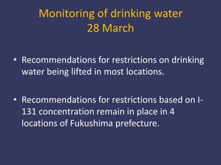 Monitoring of drinking water28 March<br />Recommendations for restrictions on drinking water being lifted in most location...