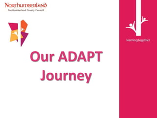 Our ADAPT
Journey
 