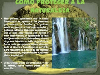 La humanidad ha intervenido en la extincion de algunasplantas y animales.24/02/2011Lacontaminacion:La contaminación es la introducción de un contaminante dentro de un ambiente natural que causa inestabilidad, desorden, daño o malestar en un ecosistema, en el medio físico o en un ser vivo. 1 El contaminante, puede ser una sustancia química, energía, como sonido, calor, o luz. El elemento contaminante, puede ser una sustancia extraña, energía, o sustancia natural, cuando es natural se llama contaminante cuando excede los niveles naturales normales. Es siempre una alteración negativa del estado natural del medio, y por lo general, se genera como consecuencia de la actividad humana, pero existen excepciones como por ejemplo el aporte al efecto invernadero de los volcanes.