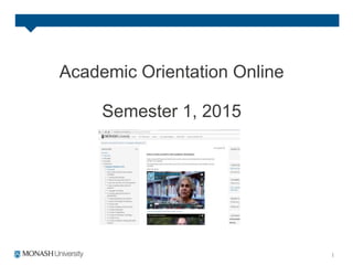 Academic Orientation Online
Semester 1, 2015
 
