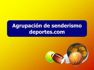 Agrupación de senderismo 
deportes.com 
 