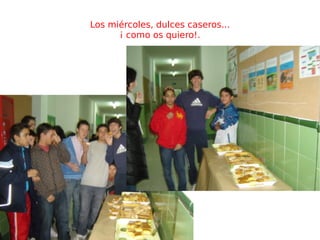 Los miércoles, dulces caseros... ¡ como os quiero!. 