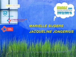 MARIELLE SIJGERS
JACQUELINE JONGERIUS
 