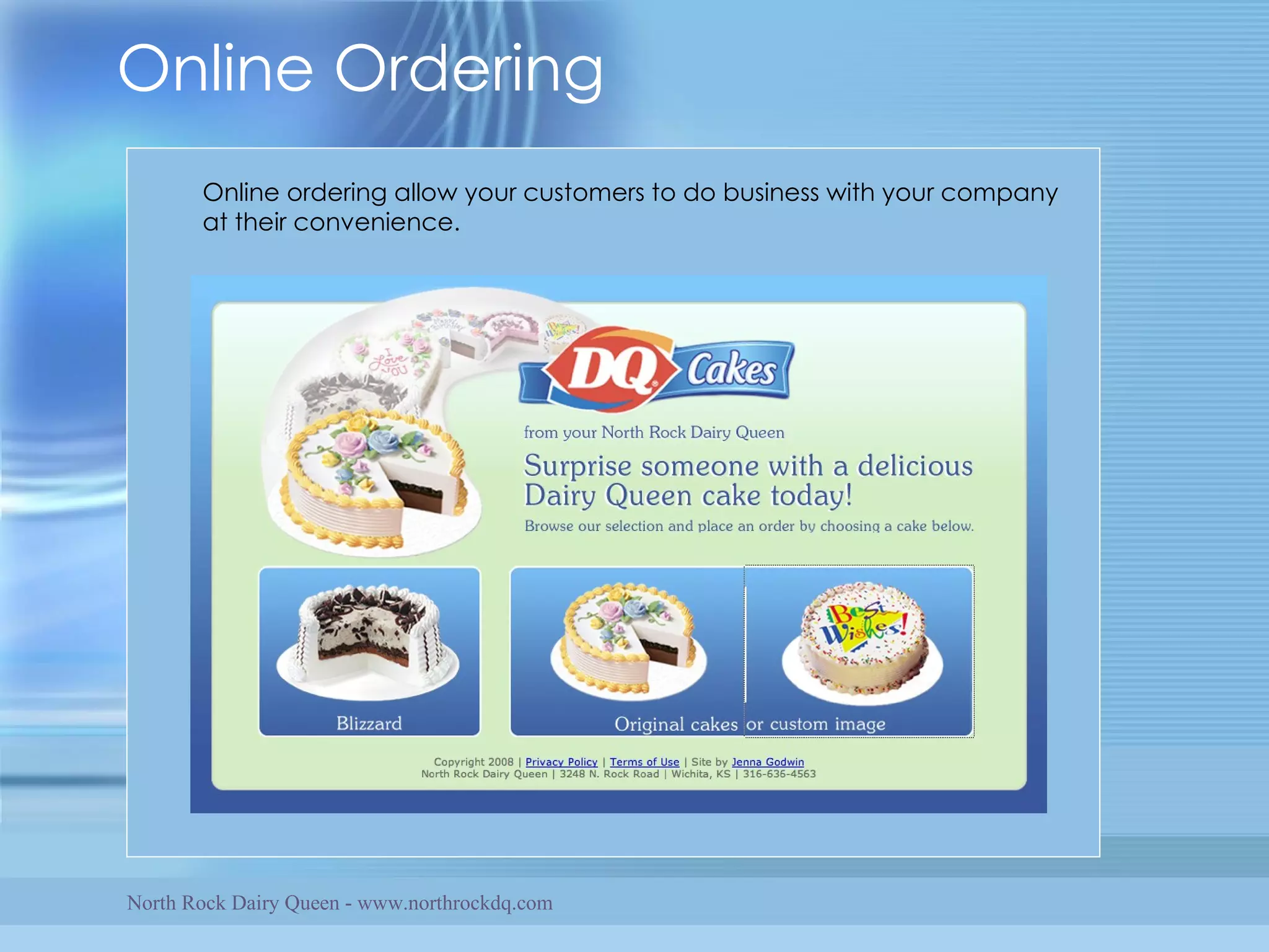 Online Ordering   Online ordering allow your customers to do business with your company  at their convenience. North Rock Dairy Queen - www.northrockdq.com 