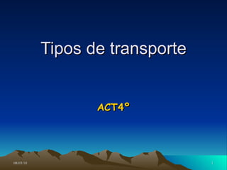 Tipos de transporte ACT4º 